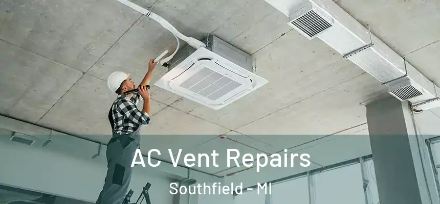 AC Vent Repairs Southfield - MI