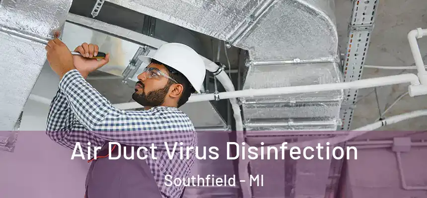 Air Duct Virus Disinfection Southfield - MI