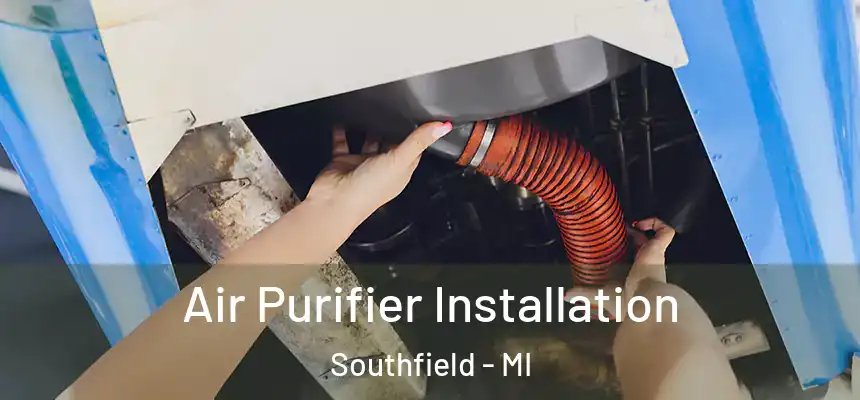 Air Purifier Installation Southfield - MI