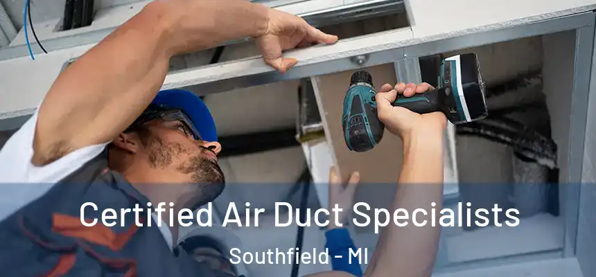 Certified Air Duct Specialists Southfield - MI