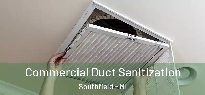 Commercial Duct Sanitization Southfield - MI