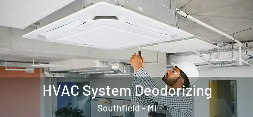 HVAC System Deodorizing Southfield - MI