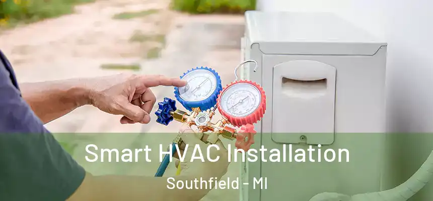 Smart HVAC Installation Southfield - MI
